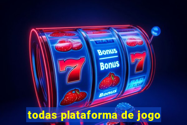 todas plataforma de jogo